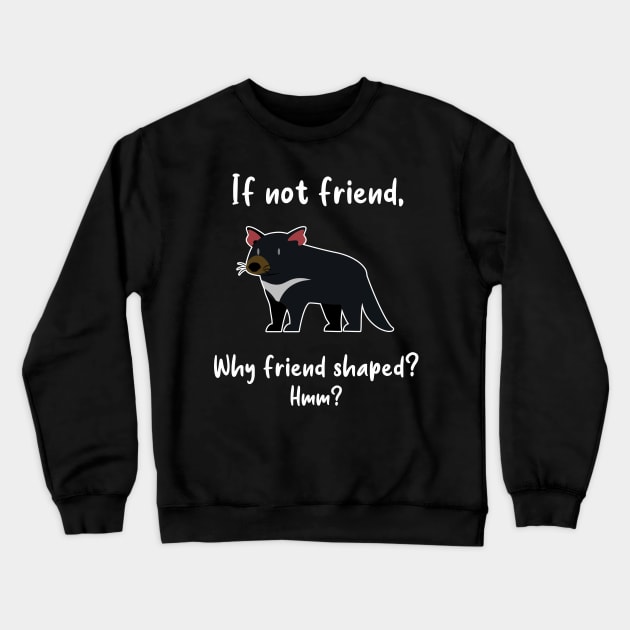 Tasmanian Devil Friend Shaped Crewneck Sweatshirt by Psitta